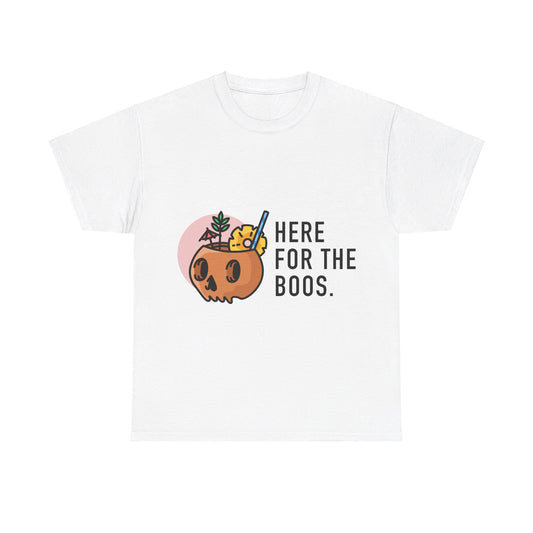 Here for the Boos Tee